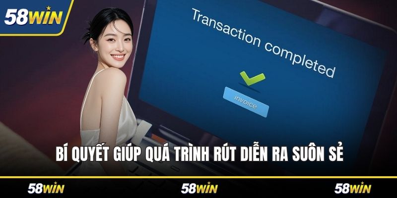 Bí quyết giúp quá trình rút diễn ra suôn sẻ