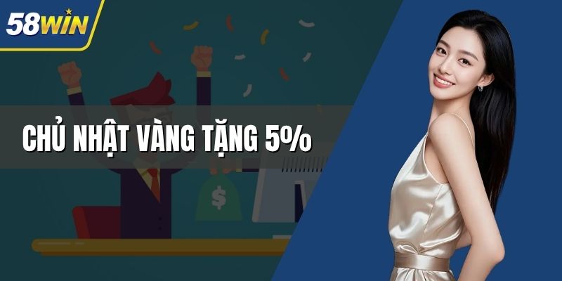 chủ nhật vàng tặng 5%