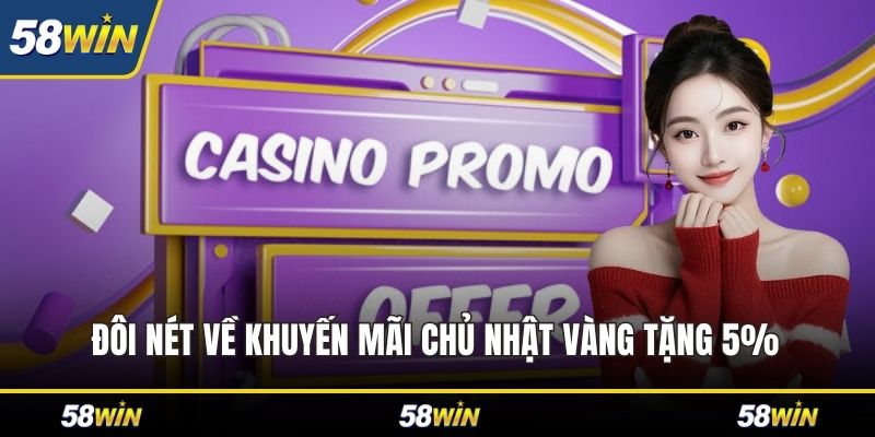 Đôi nét về khuyến mãi chủ nhật vàng tặng 5%