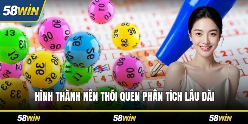 Hình thành nên thói quen phân tích lâu dài