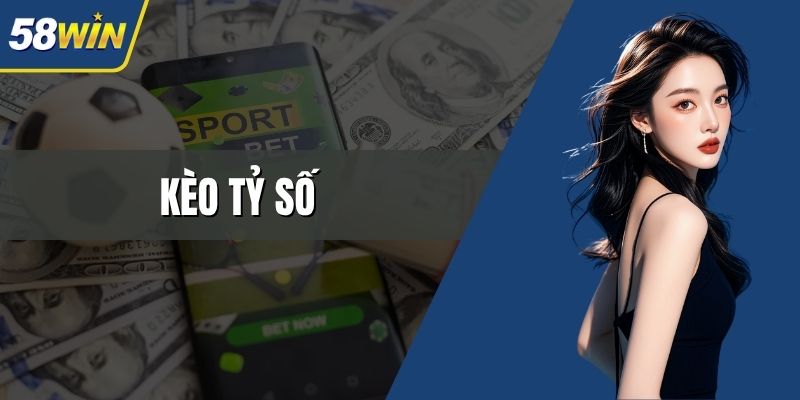 kèo tỷ số