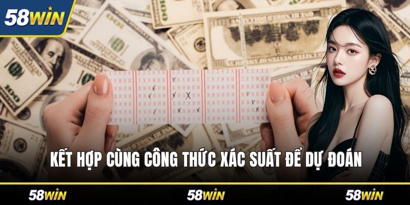 Kết hợp cùng công thức xác suất để dự đoán