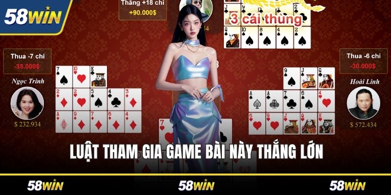 Luật tham gia game bài này thắng lớn