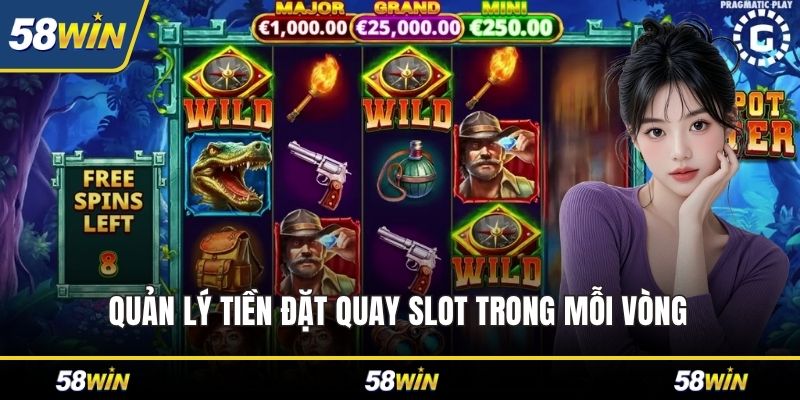 Quản lý tiền đặt quay slot trong mỗi vòng