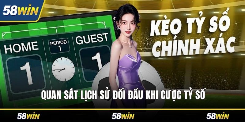 Quan sát lịch sử đối đầu khi cược tỷ số
