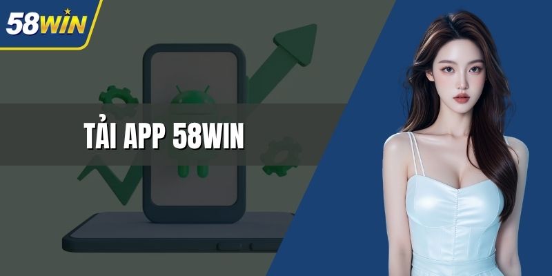 tải app 58win