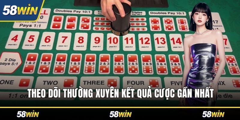 Theo dõi thường xuyên kết quả cược gần nhất
