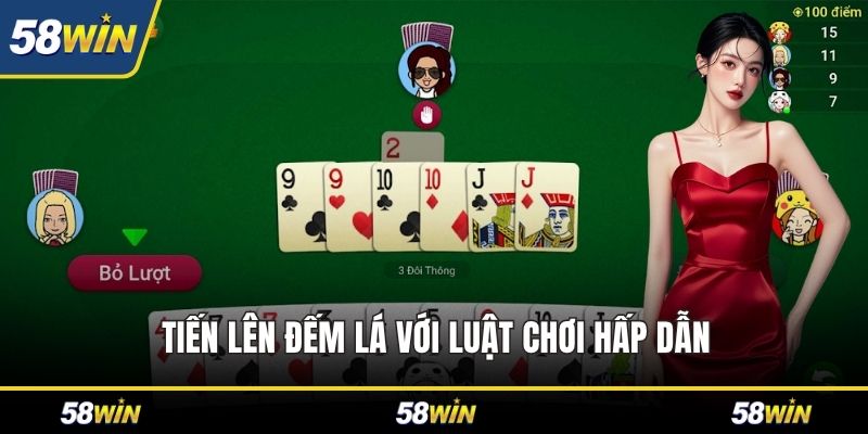 Tiến lên đếm lá với luật chơi hấp dẫn