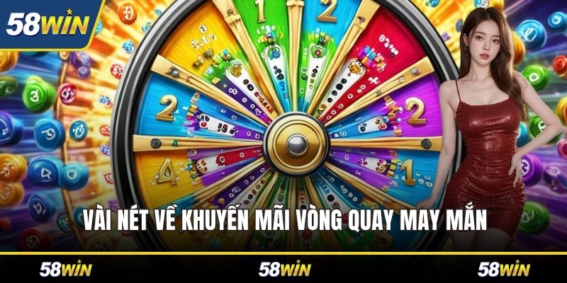 Vài nét về khuyến mãi vòng quay may mắn